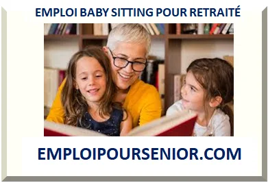 EMPLOI GARDE D'ENFANT POUR SENIOR RETRAITÉ 2026