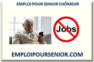 EMPLOI POUR SENIOR CHÔMEUR 2026