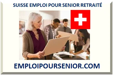 SUISSE EMPLOI POUR SENIOR RETRAITÉ 2026